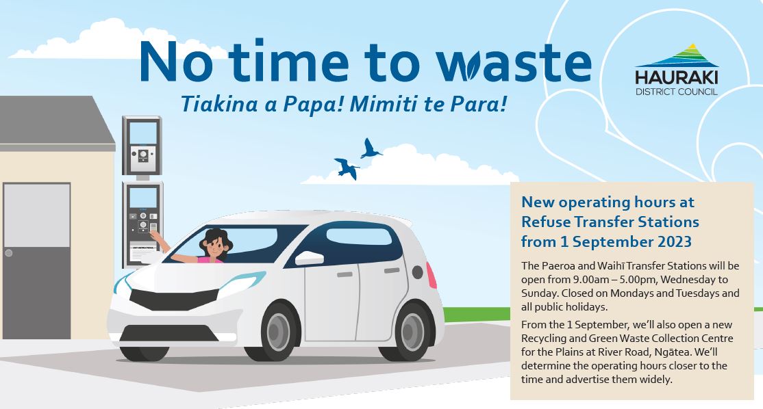 Graphic showing a car next to the sign in touch screen, and a text box confirming the new operating hours of the transfer stations from 1 September 2023. Both Waihī and Paeroa stations will both be open from Wednesday to Sunday, from 9am - 5pm. Closed on public holidays.